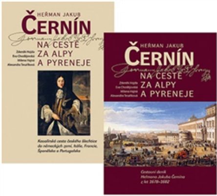 Heřman Jakub Černín. Na cestě za Alpy a Pyreneje I. a II. díl