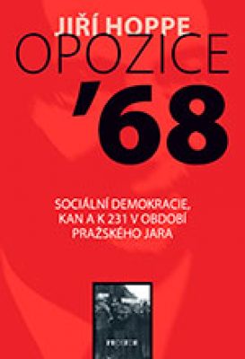 Opozice ´68. Sociální demokracie, KAN a K 231 v čase pražského jara