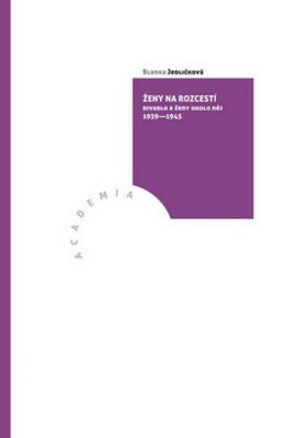 Ženy na rozcestí. Divadlo a ženy okolo něj 1939–1945